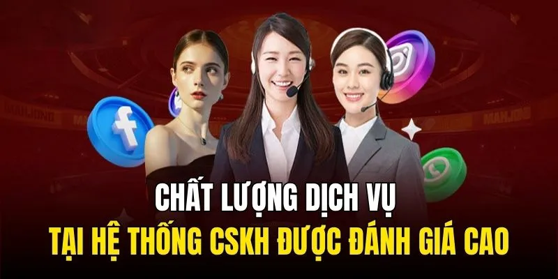 Chất lượng dịch vụ tại hệ thống CSKH được đánh giá cao