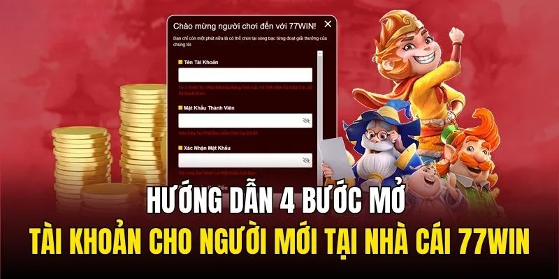 Hướng dẫn 4 bước mở tài khoản cho người mới tại nhà cái 77WIN