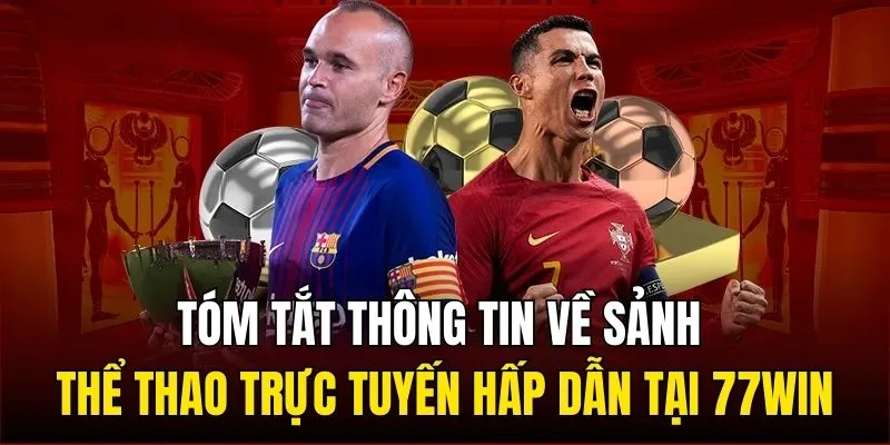 Tóm tắt thông tin về sảnh thể thao trực tuyến hấp dẫn tại 77WIN