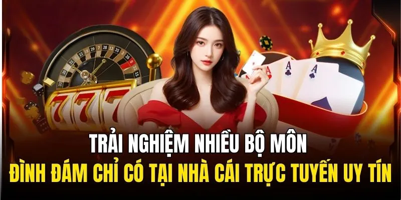 Trải nghiệm nhiều bộ môn đình đám chỉ có tại nhà cái trực tuyến uy tín